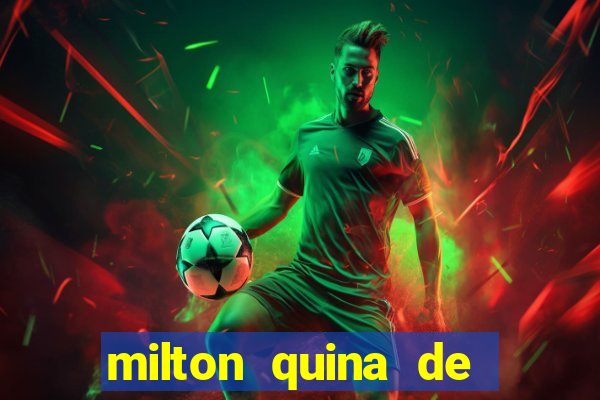 milton quina de siqueira junior
